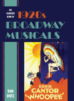 Dan Dietz: The Complete Book of 1920s Broadway Musicals (2019)